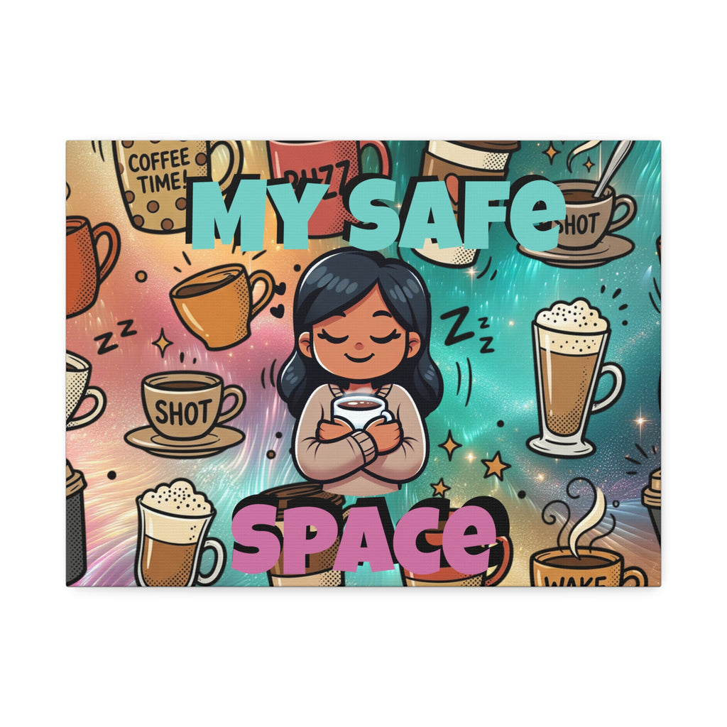 My Safe Space Coffee Canvas