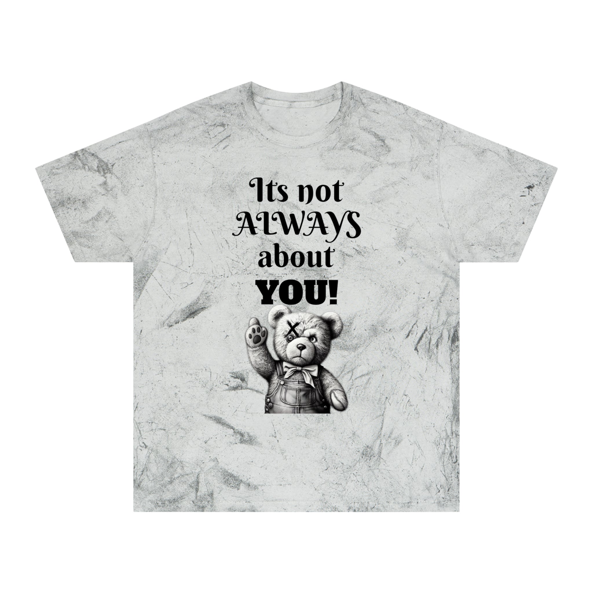 T-Shirt — 'It's Not Always About You!' Vintage Teddy Graphic Tee