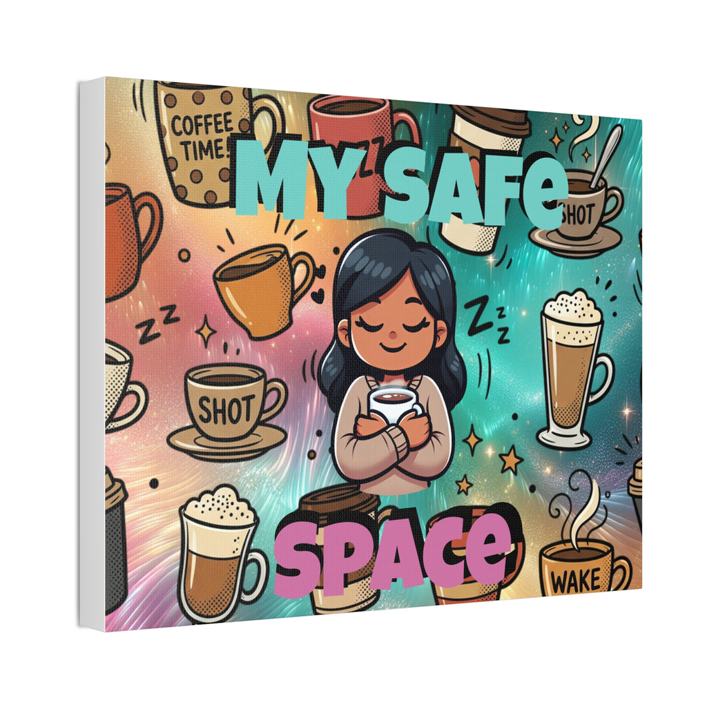 My Safe Space Coffee Canvas