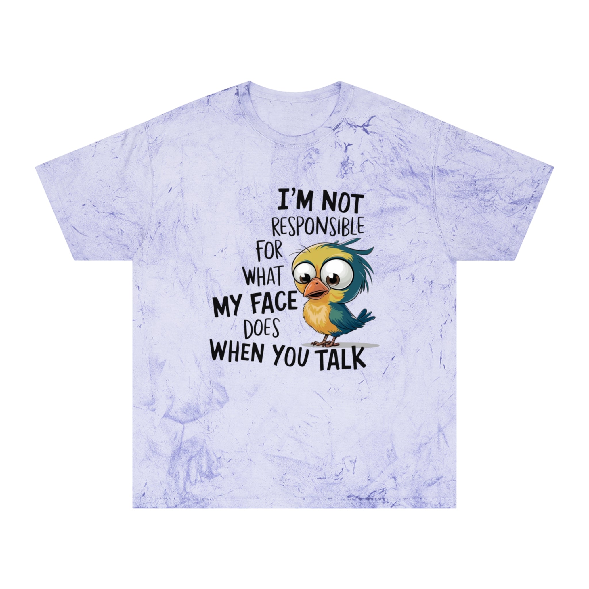 Funny Bird Graphic T-Shirt — "I'm Not Responsible For What My Face Does When You Talk"