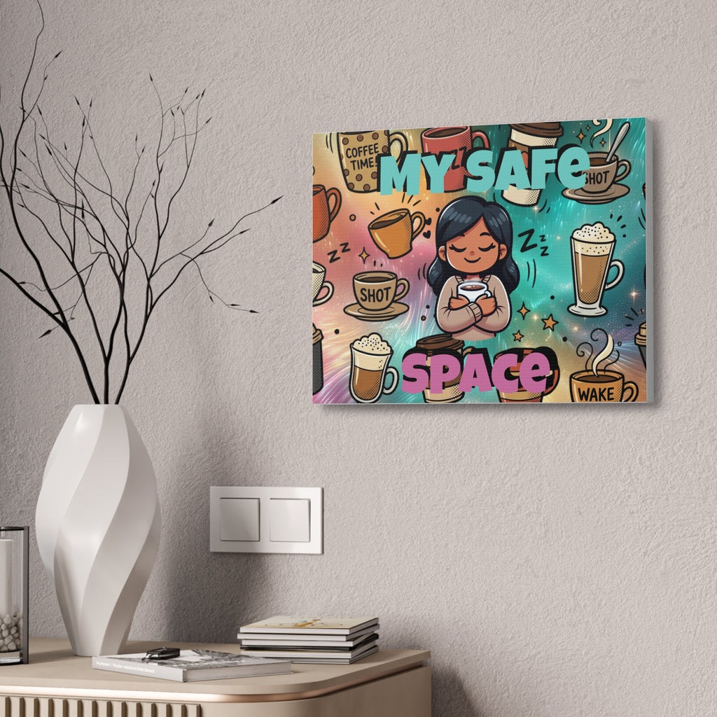 My Safe Space Coffee Canvas