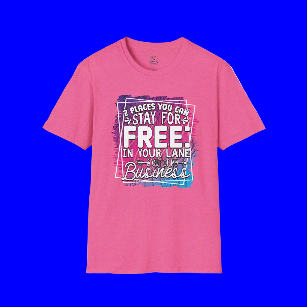 2 Places You Can Stay For Free In Your Lane T-Shirt