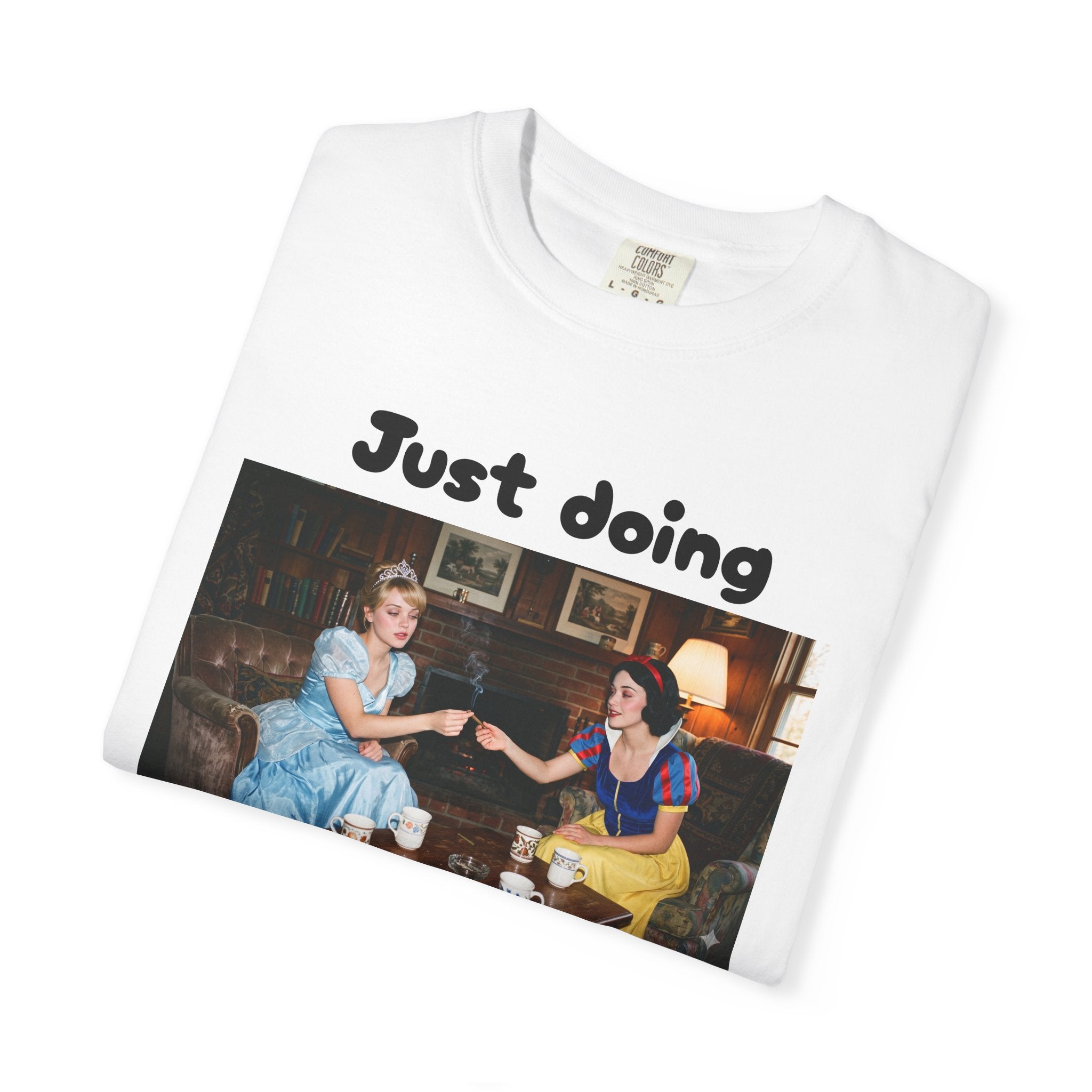 Graphic T-Shirt — "Just Doing Princess Shit!" Vintage Princess Humor Tee