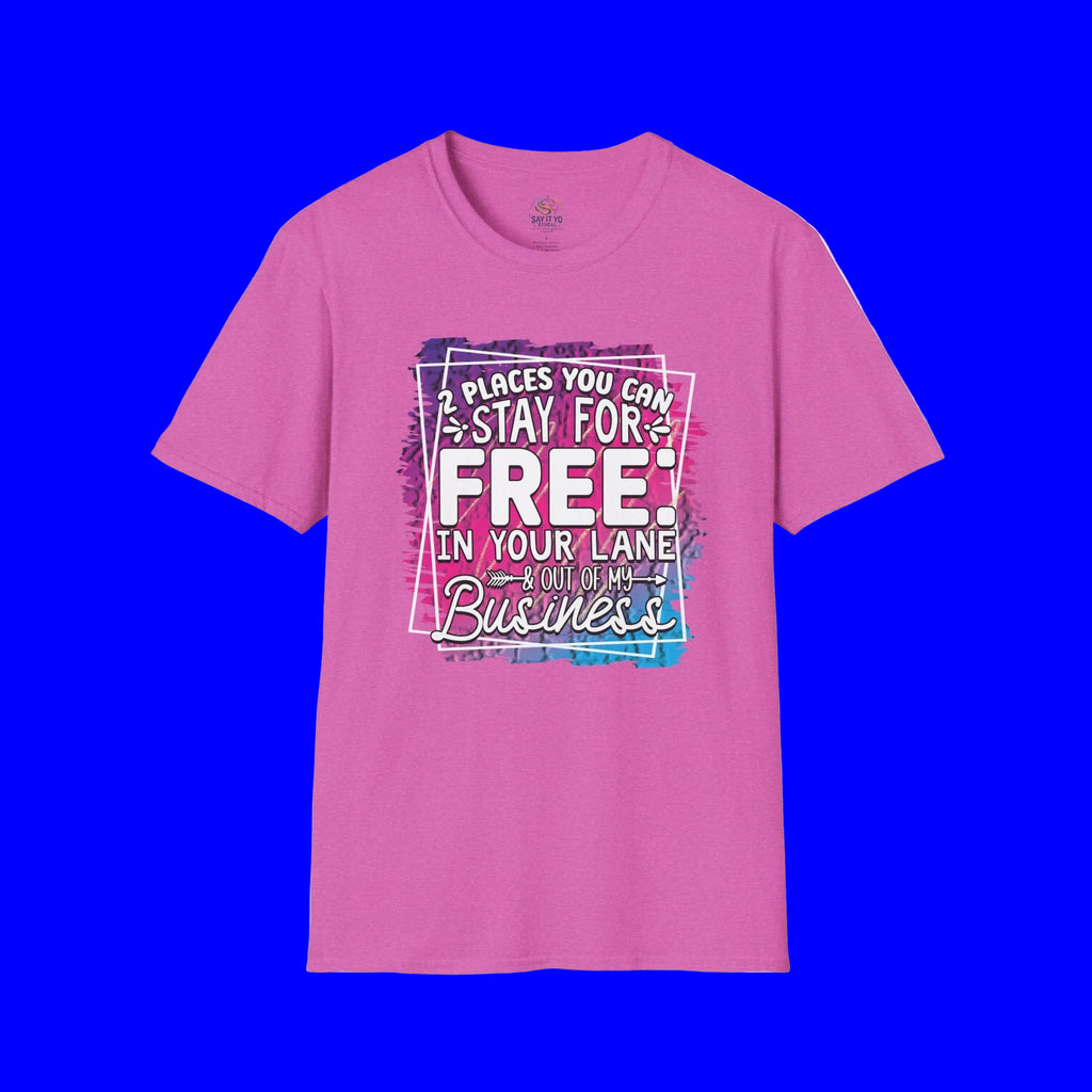2 Places You Can Stay For Free In Your Lane T-Shirt