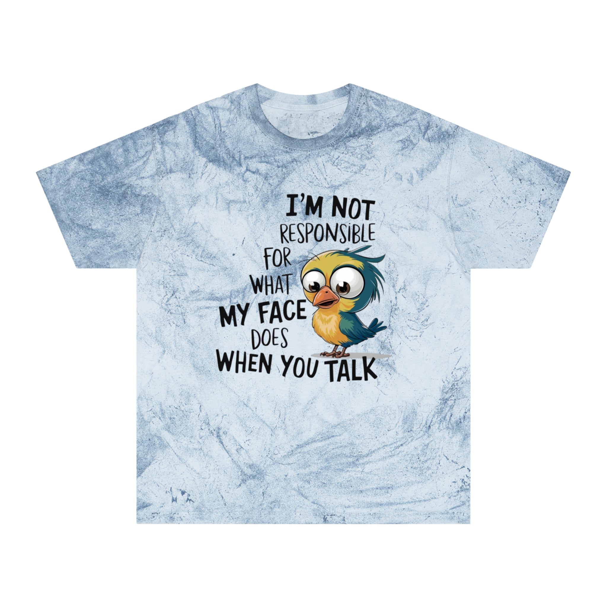 Funny Bird Graphic T-Shirt — "I'm Not Responsible For What My Face Does When You Talk"