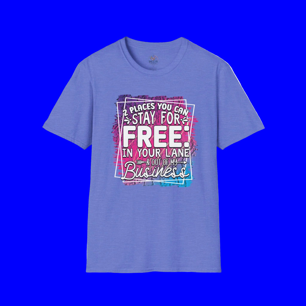2 Places You Can Stay For Free In Your Lane T-Shirt